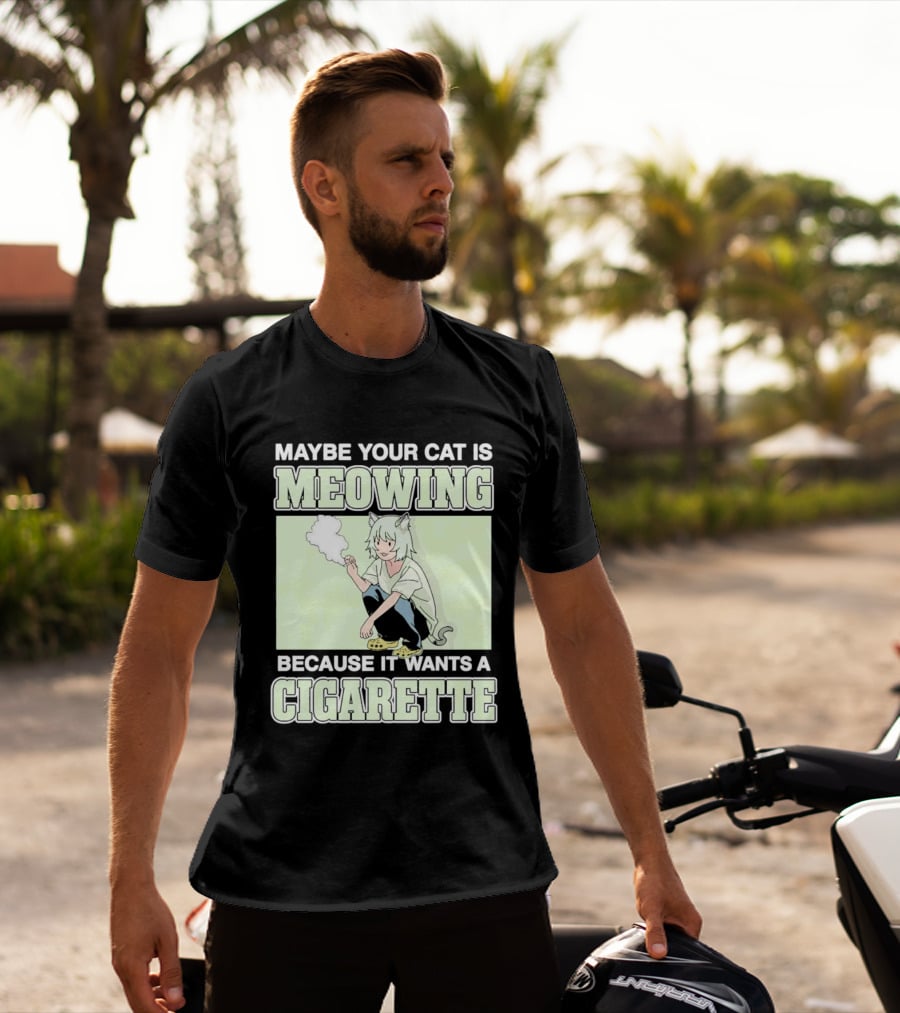 Maybe Your Cat Is Meowing Because It Wants A Cigarette Anime Cat Ears Character Smoking T-Shirt