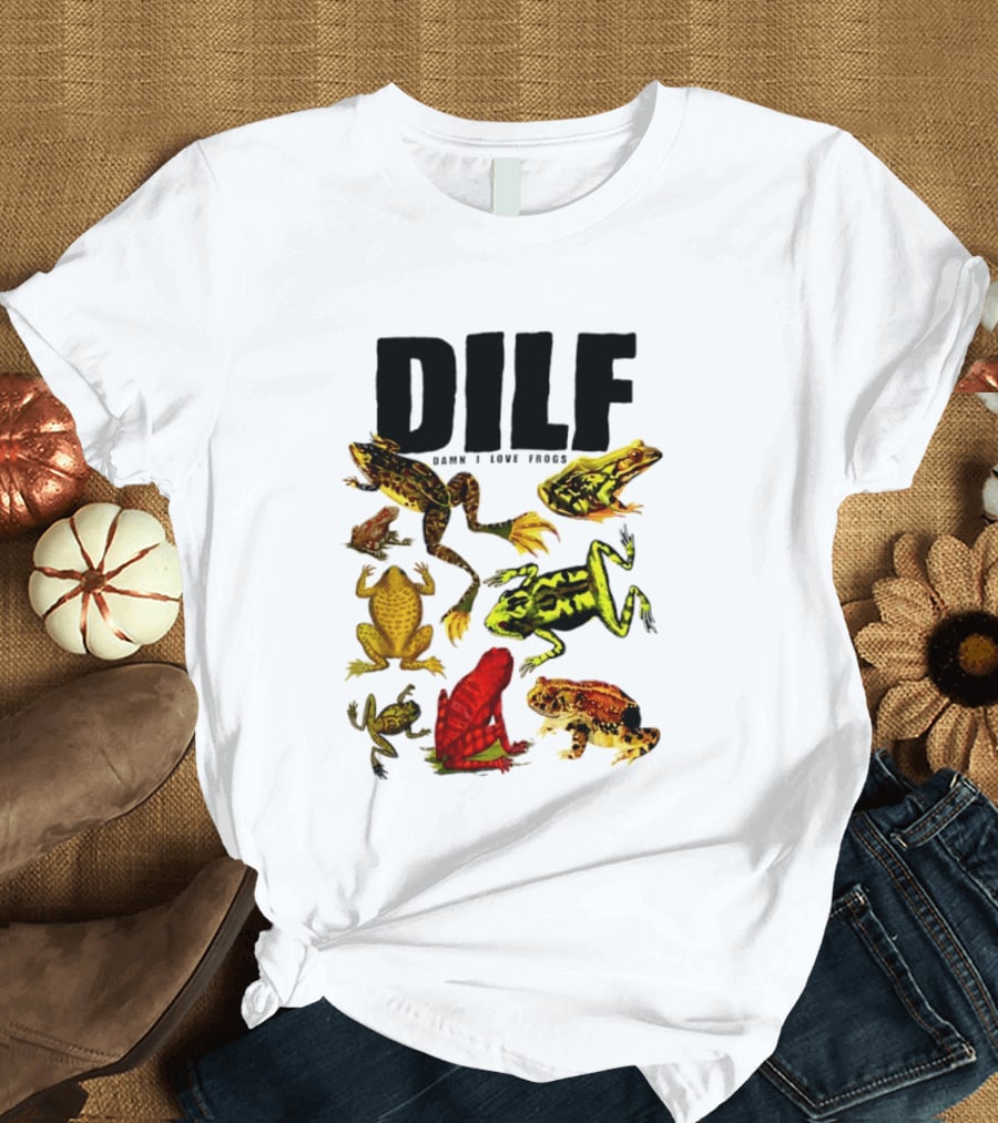 DILF Damn I Love Frogs Frog Lover Amphibian Collection T-Shirt