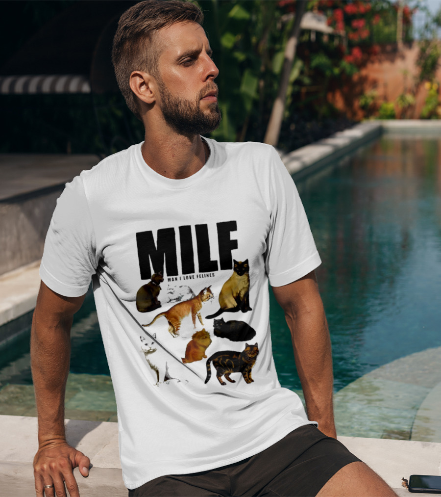 MILF Man I Love Felines Cat Lover Collection T-Shirt