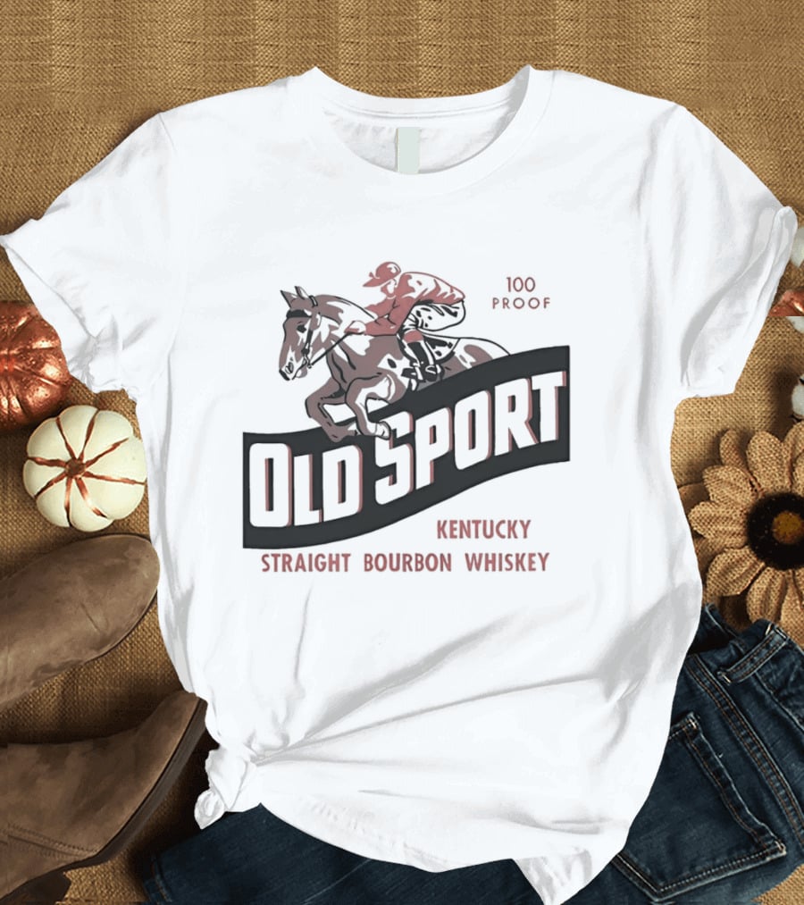 Old Sport Kentucky Straight Bourbon Whiskey Jockey Horse Racing T-Shirt