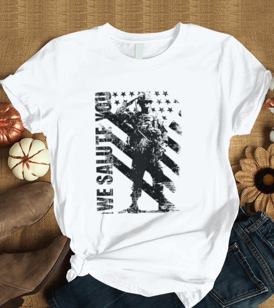 We Salute You Soldier American Flag Military Stars Stripes T-Shirt