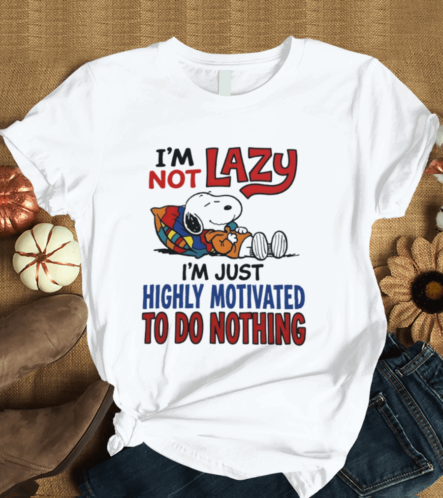 Snoopy I'm Not Lazy I'm Just Highly Motivated To Do Nothing Peanuts Classic Relaxation T-Shirt