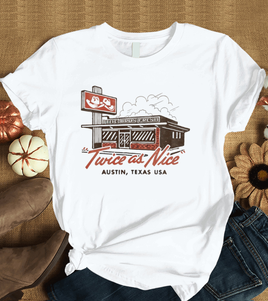 The Bros Fresh Twice As Nice Austin Texas USA Retro Storefront And Skateboard Sign T-Shirt