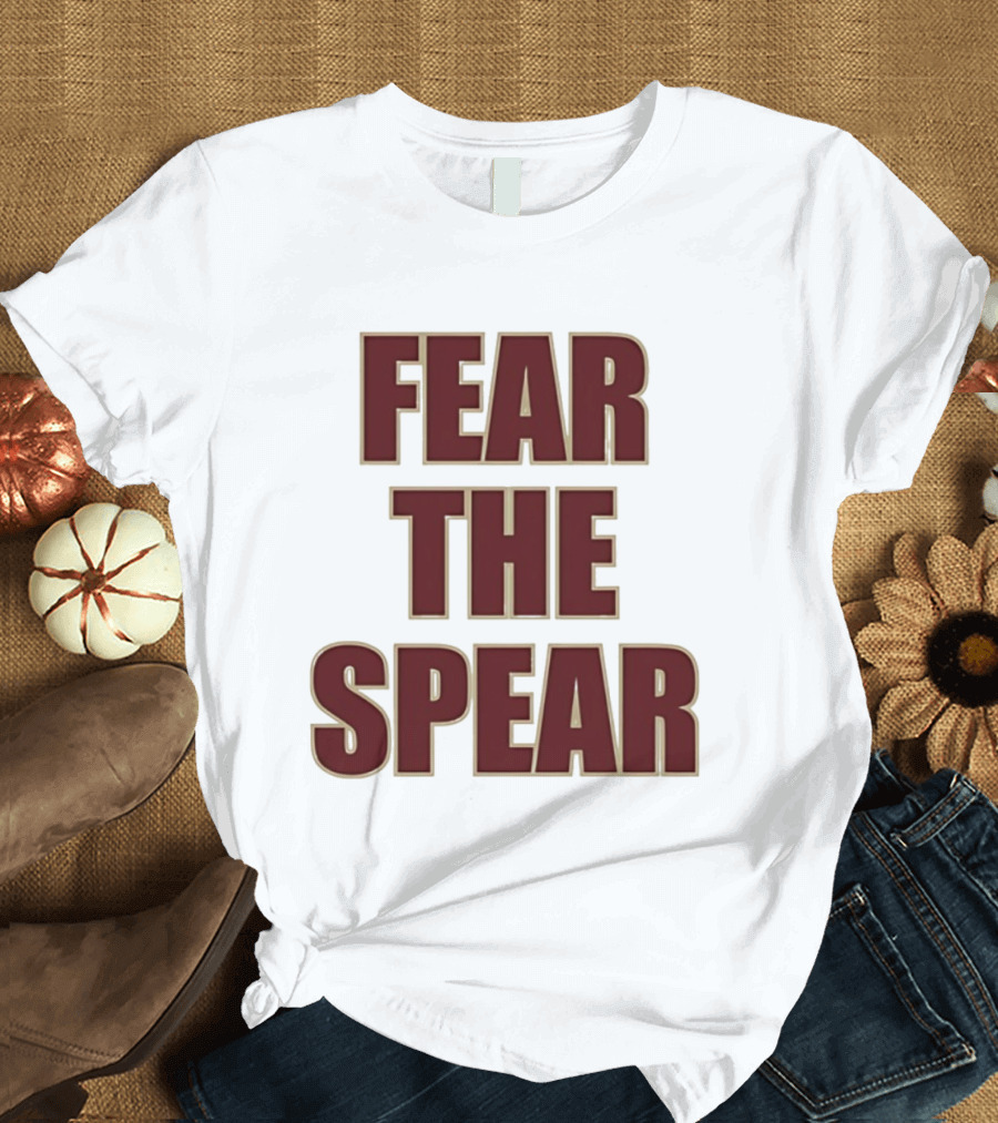 Fear The Spear Florida State Seminoles Football T-Shirt
