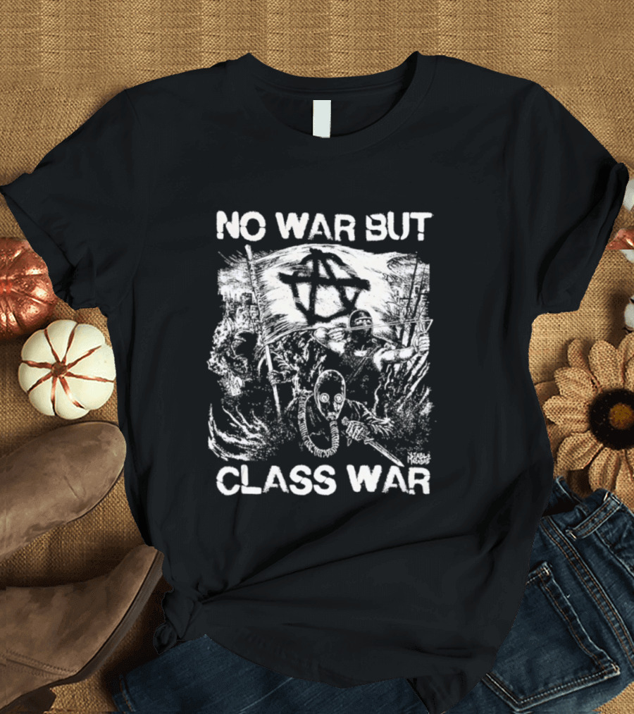 No War But Class War Anarchist Anti War Protest Iconic Symbolic T-Shirt