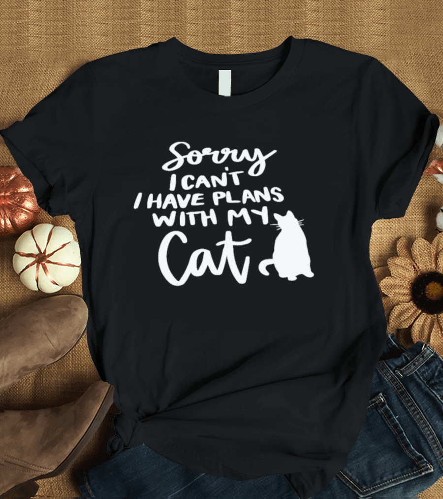 Sorry I Can't I Have Plans With My Cat Cat T-Shirt