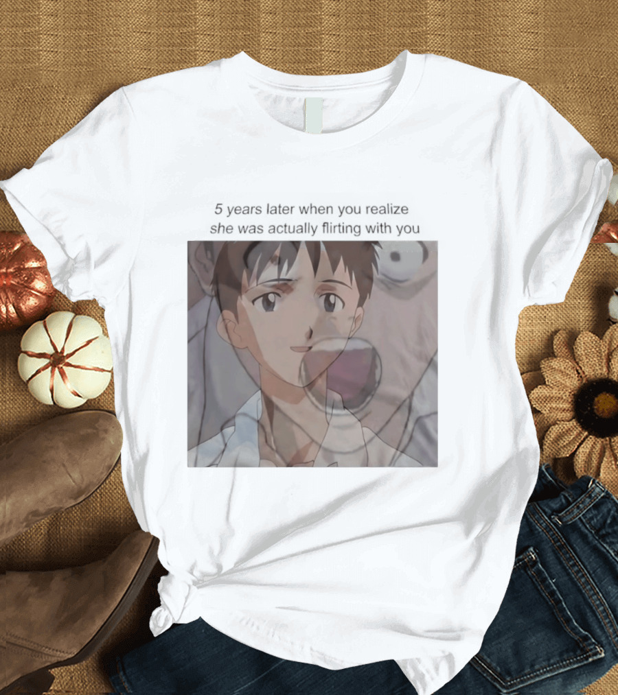 Neon Genesis Evangelion 5 Years Later Realizing She Was Actually Flirting Anime Moments T-Shirt