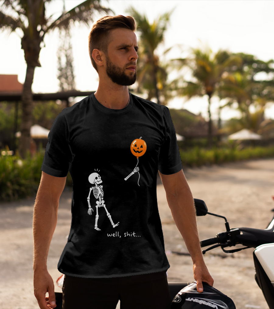 Well Shit Skeleton With Pumpkin Balloon Halloween T-Shirt