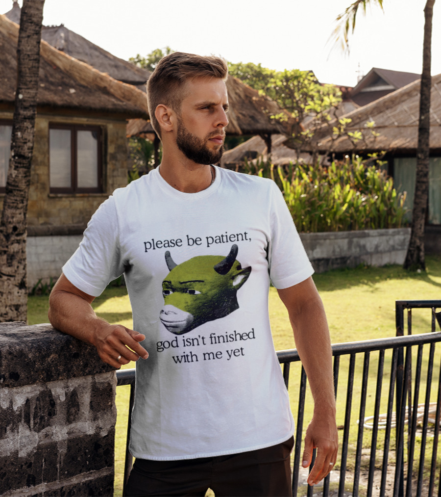 Please Be Patient God Isn't Finished With Me Yet Demon Cow T-Shirt