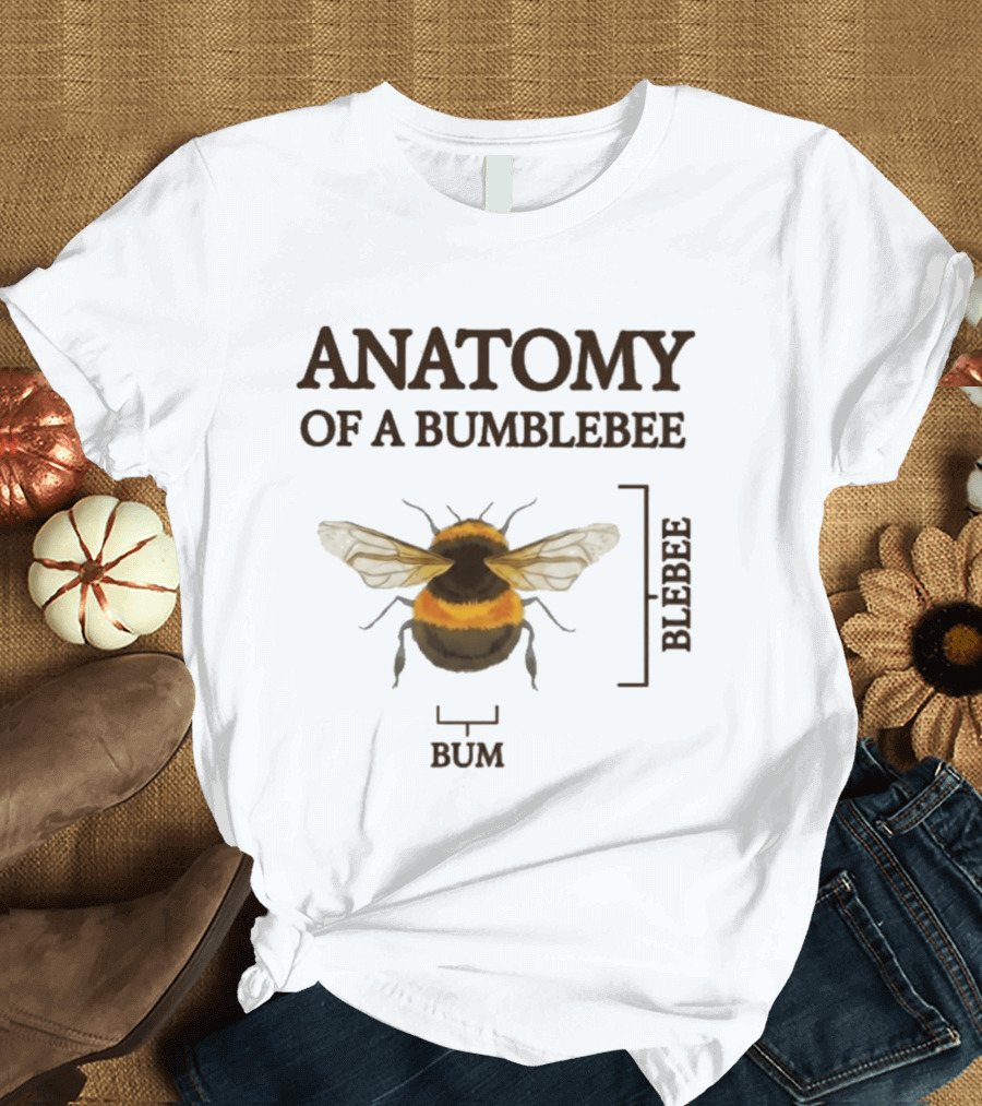 Anatomy Of A Bumblebee Bum Blebee T-Shirt