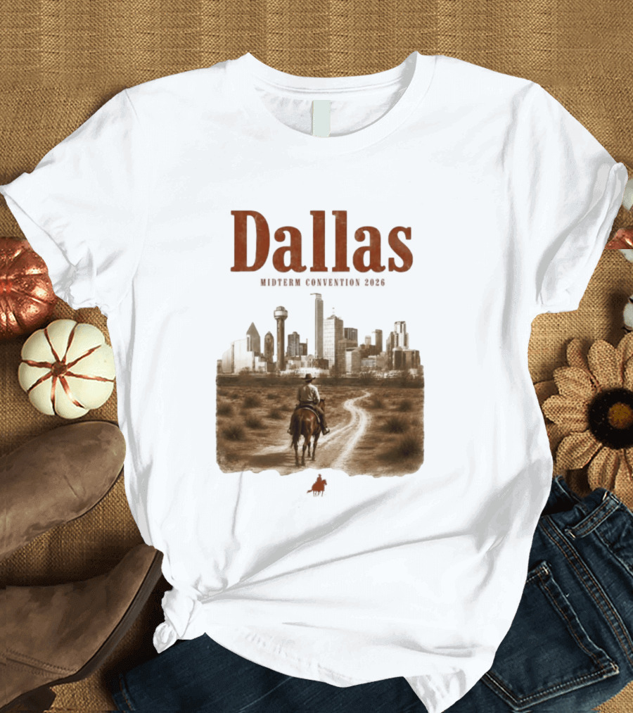 Dallas Midterm Convention 2026 Texas Politics Skyline Cowboy Scene T-Shirt