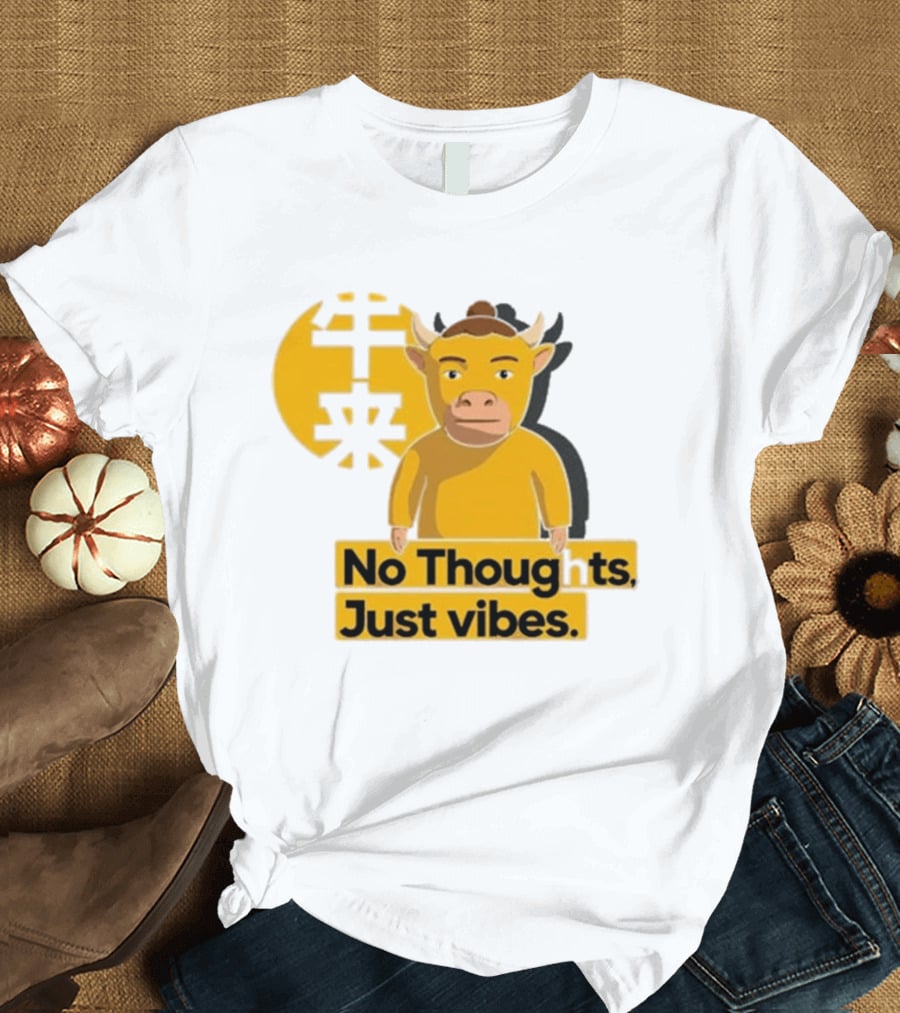 Niu Lai Ox No Thoughts Just Vibes Yellow T-Shirt