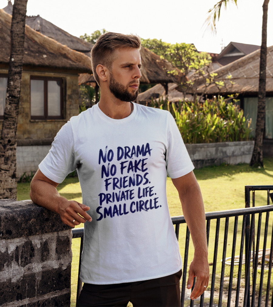 No Drama No Fake Friends Private Life Small Circle T-Shirt