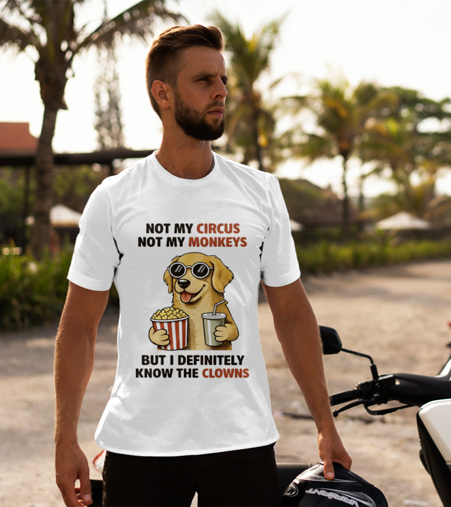 Not My Circus Not My Monkeys Golden Retriever With Popcorn And Clowns T-Shirt