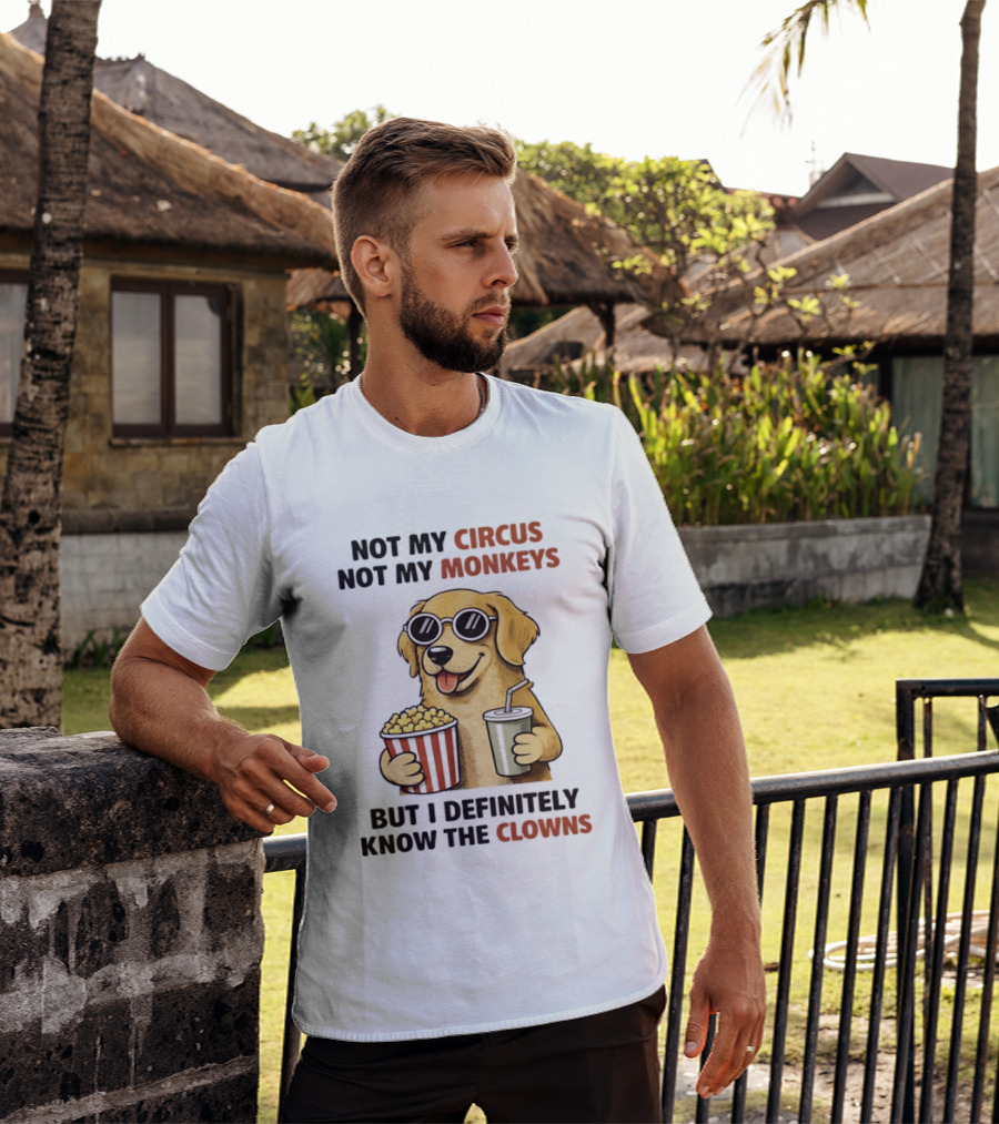 Not My Circus Not My Monkeys Golden Retriever With Popcorn And Clowns T-Shirt