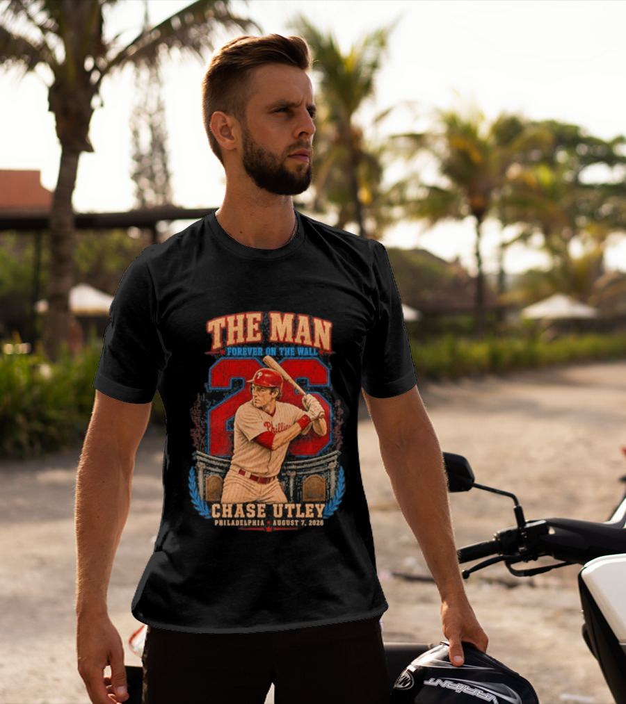 The Man Forever On The Wall Chase Utley Philadelphia August 7 2026 T-Shirt
