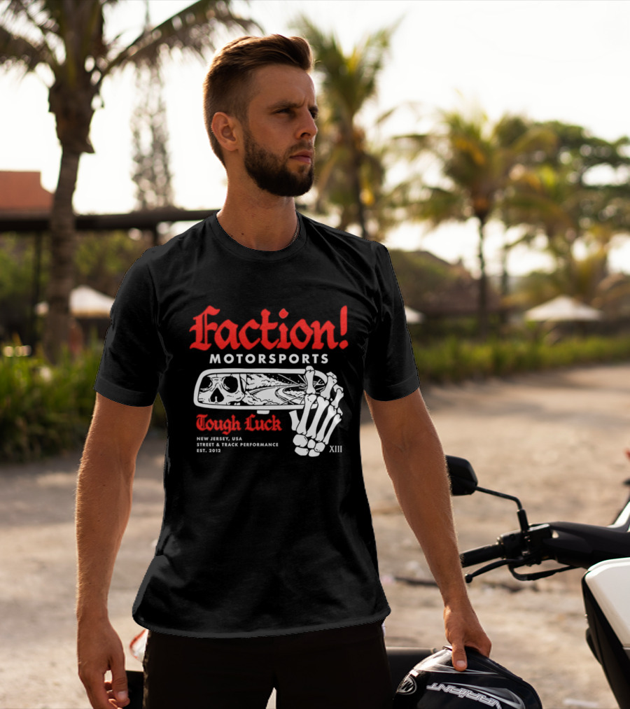 Faction Motorsports Tough Luck Skull Skeleton New Jersey Street Track Performance Est 2013 XIII T-Shirt