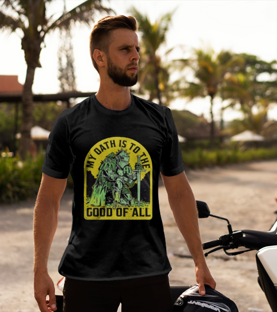 My Oath Is To The Good Of All Knight Armor Sword Kneeling T-Shirt