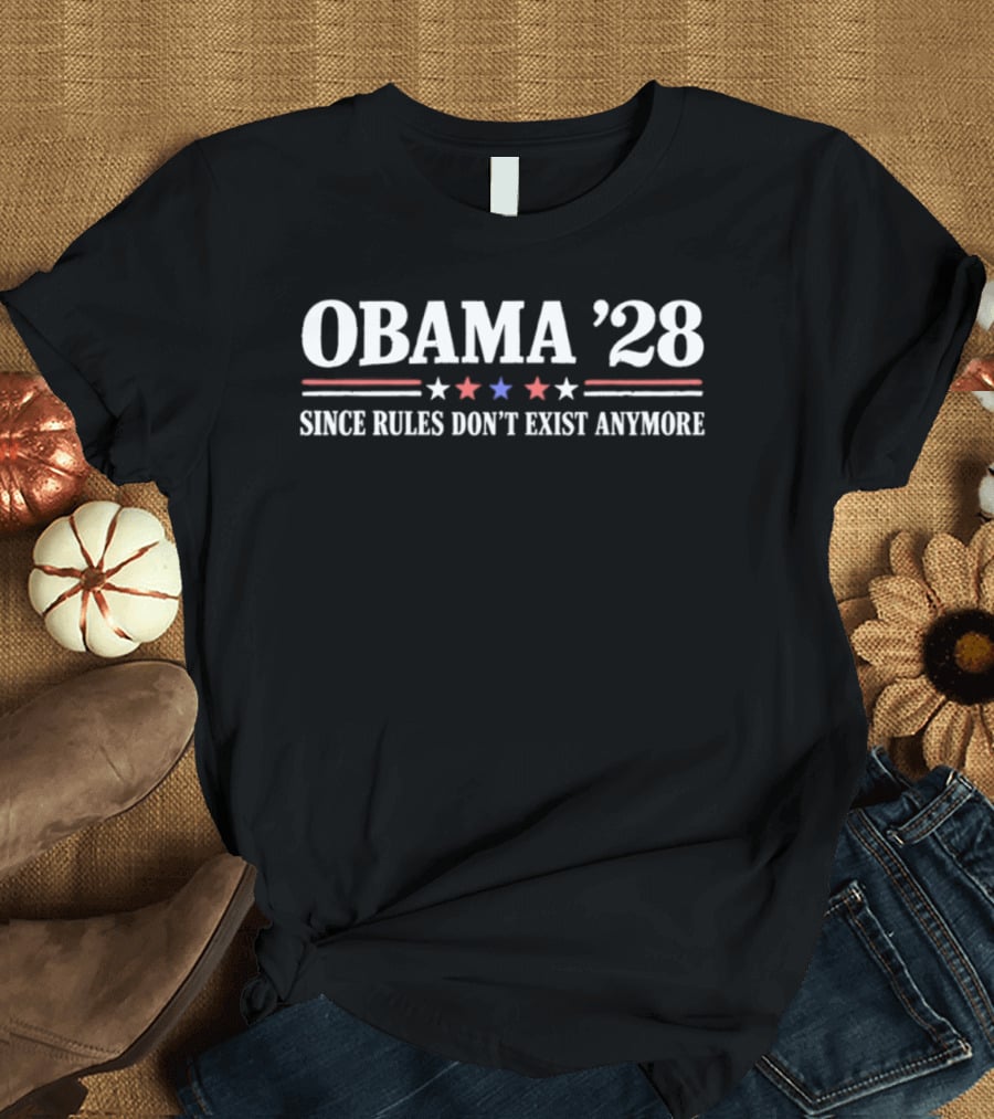Obama '28 Since Rules Don't Exist Anymore Red White Blue Stars T-Shirt