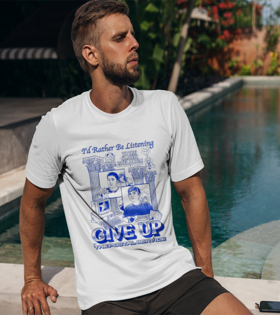 I'd Rather Be Listening To The Classic 2003 Album Give Up By The Postal Service T-Shirt