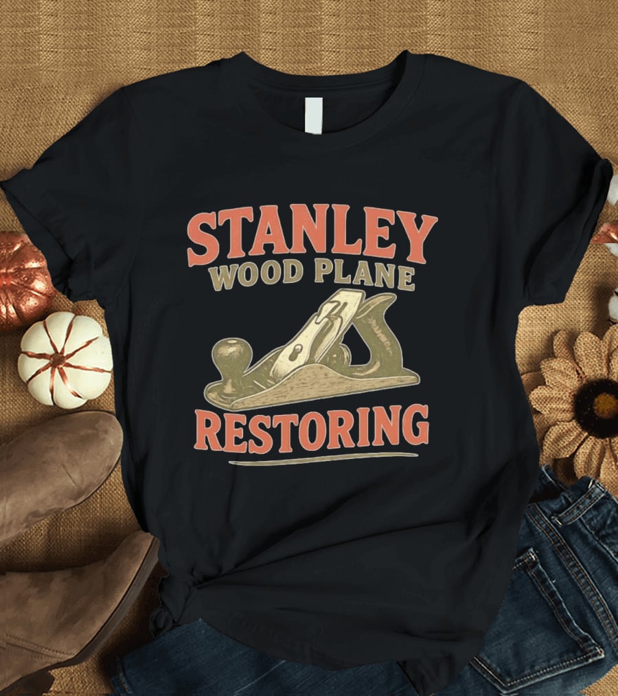 Stanley Wood Plane Restoring Craftsmanship Tool T-Shirt