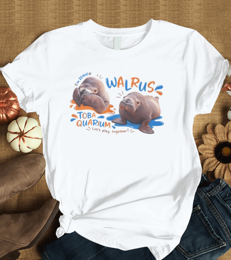 I'm Ichico Walrus Toba Aquarium Let's Play Together T-Shirt