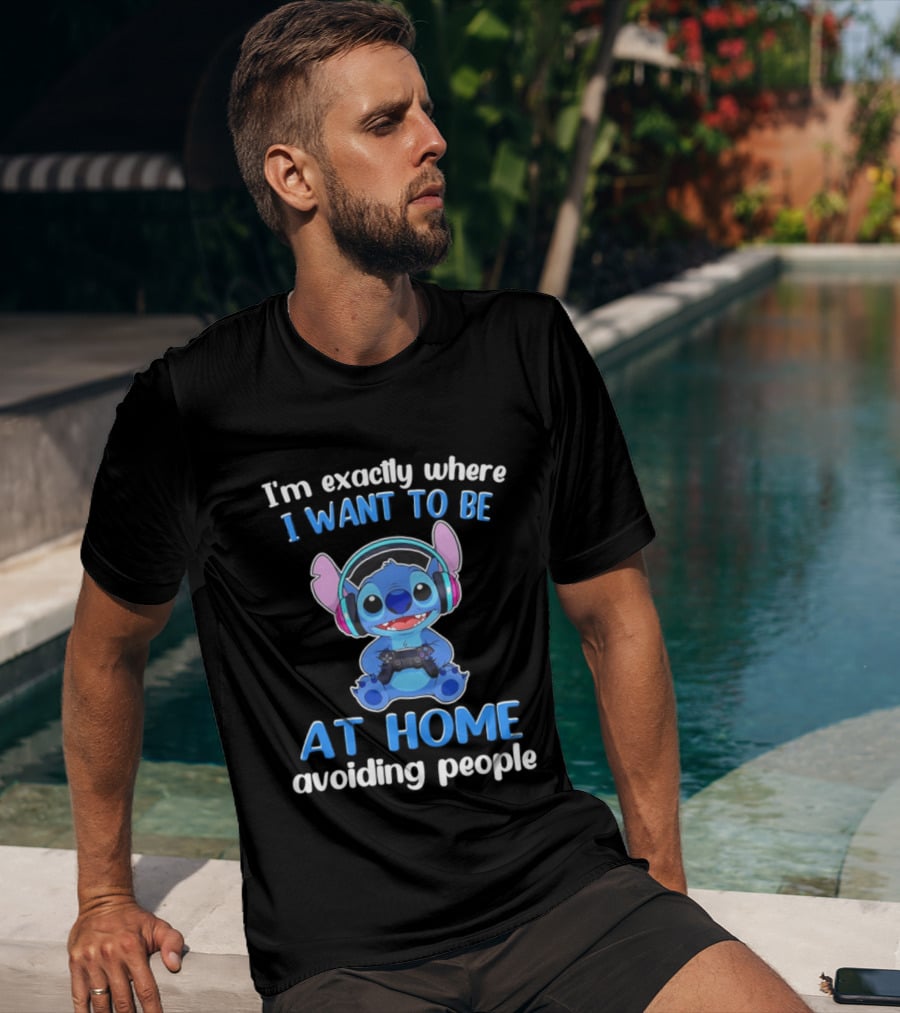 I'm Exactly Where I Want To Be Stitch At Home Avoiding People T-Shirt