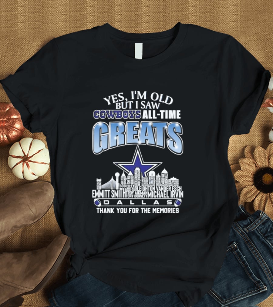 Yes I'm Old I Saw Cowboys All Time Greats Emmitt Smith Troy Aikman Skyline Dallas Thank You For The Memories T-Shirt