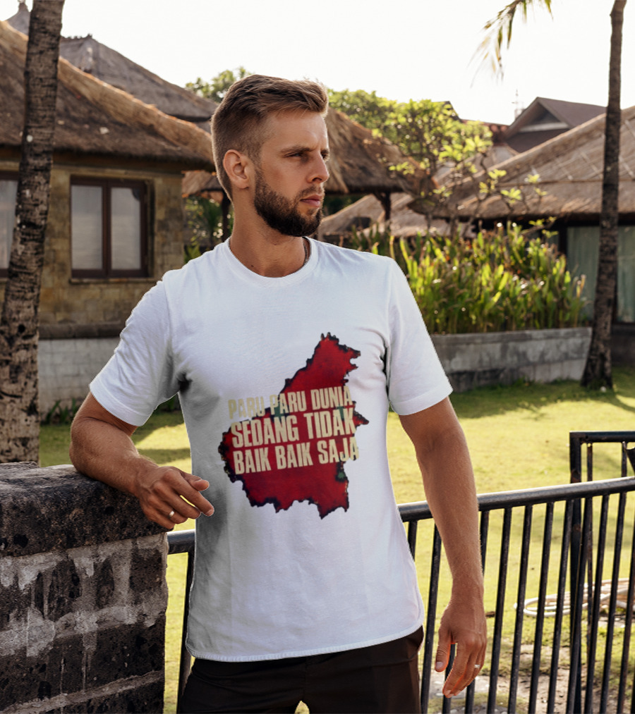 Paru Paru Dunia Sedang Tidak Baik Baik Saja Save The Planet Conservation Message T-Shirt