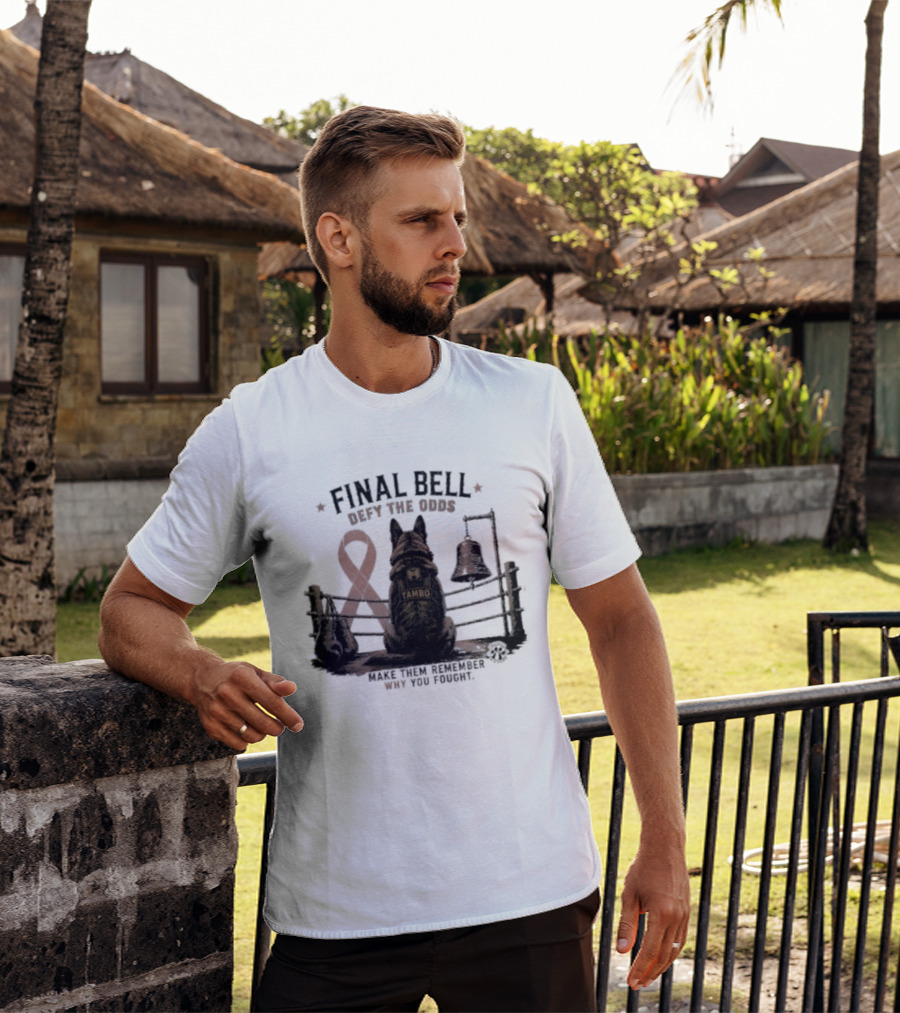 Final Bell Defy The Odds Tambo Project K 9 Hero Make Them Remember Why You Fought T-Shirt