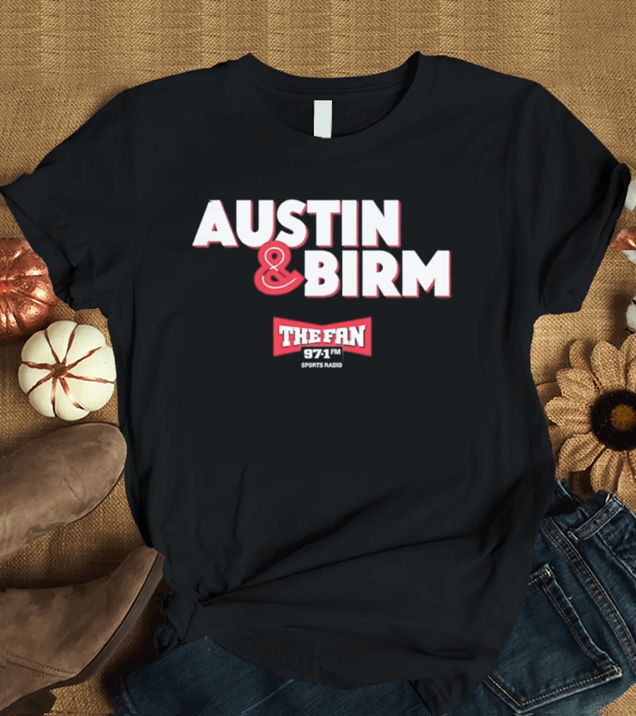 97.1 FM The Fan Austin And Birm Show T-Shirt