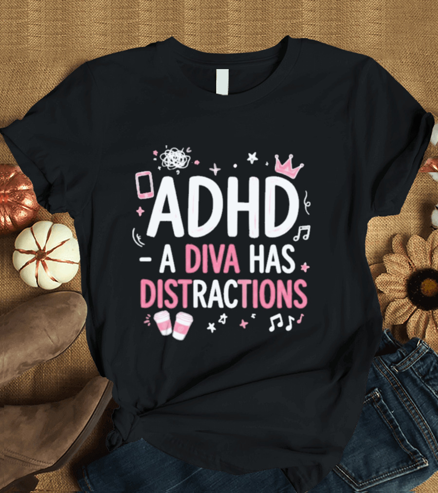 ADHD A Diva Has Distractions Pink Coffee Crown Musical Notes T-Shirt