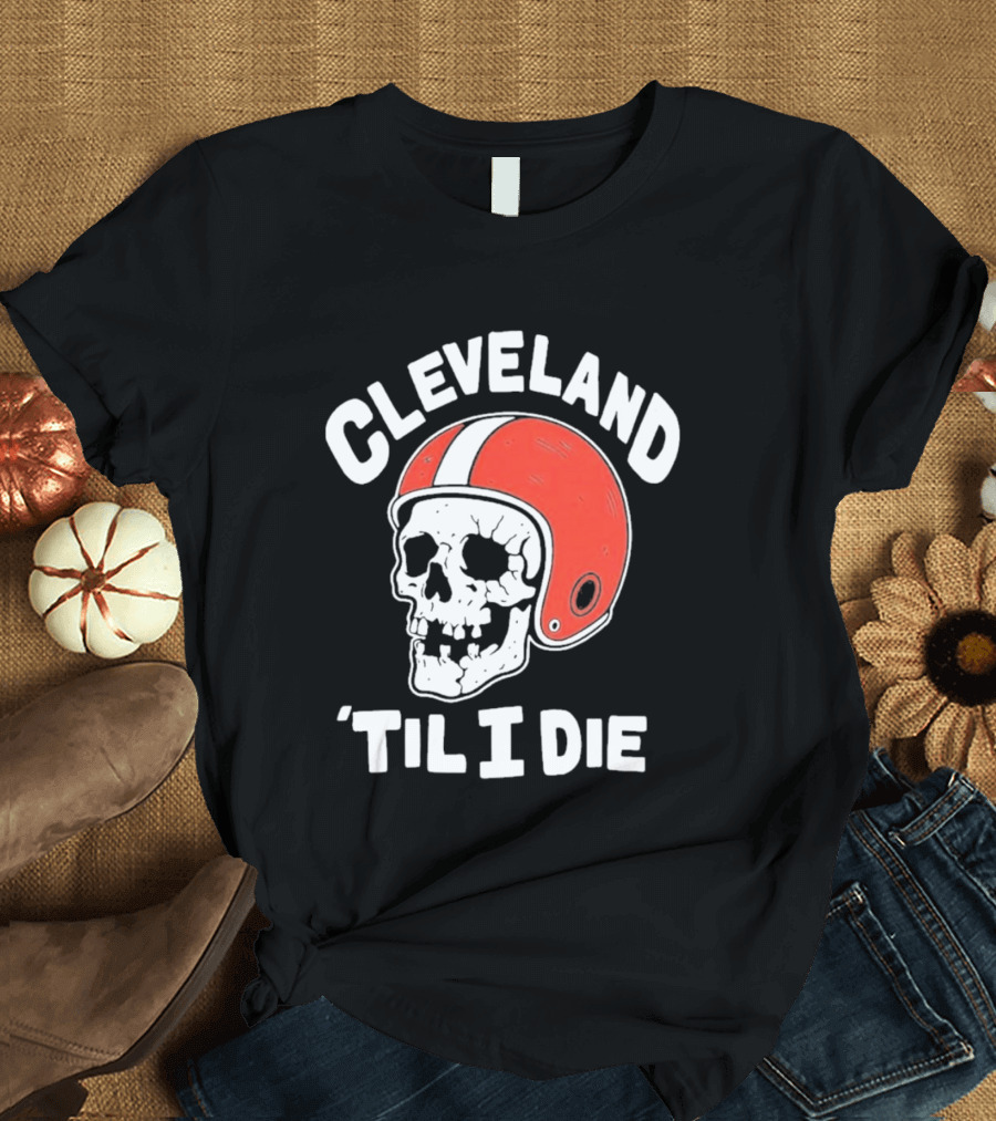 Cleveland 'Til I Die Skull Red Football Helmet T-Shirt