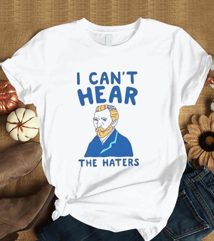 Van Gogh I Can't Hear The Haters Blue T-Shirt
