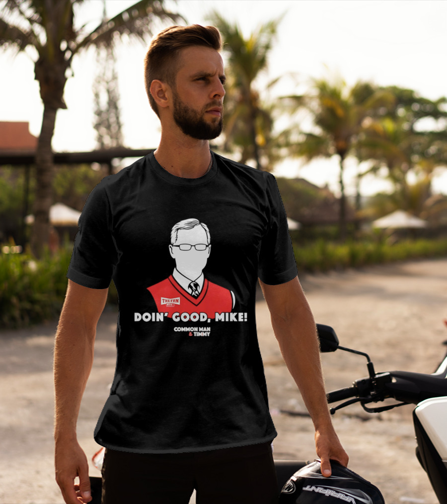 The Fan Common Man & Timmy Doin' Good Mike 97.1 Radio Show T-Shirt