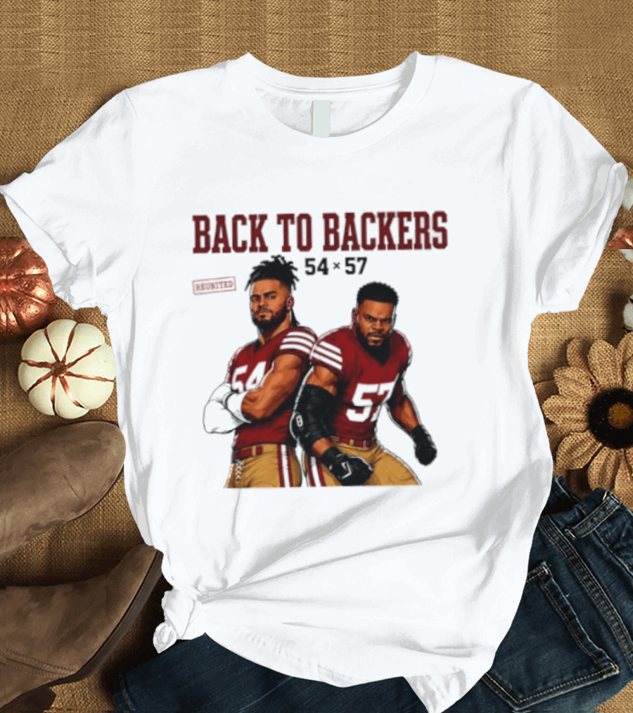 Back To Backers 54 X 57 San Francisco 49ers Football Players Bay Area T-Shirt
