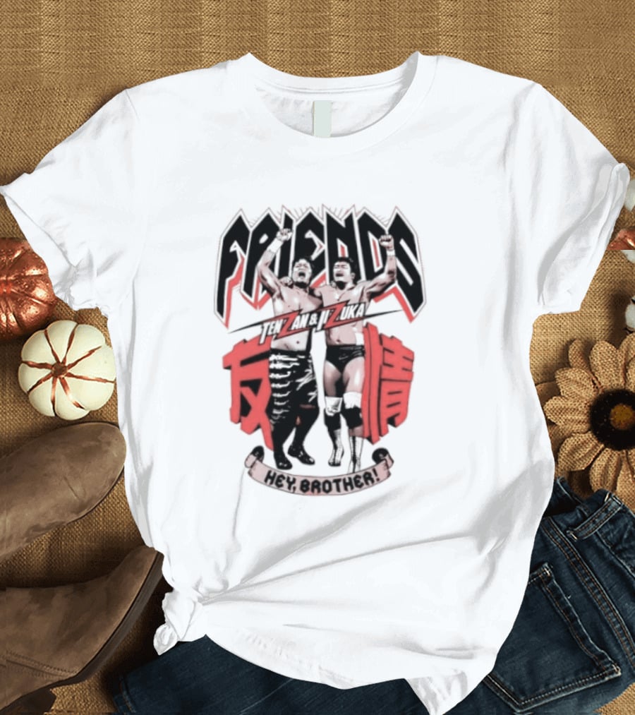 Hiroyoshi Tenzan Takashi Iizuka Friendship Tag Hey Brother Friends Kanji T-Shirt