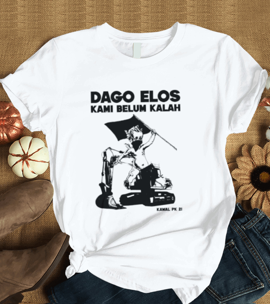 Dago Elos Kami Belum Kalah Kawal PK 2 Bandung T-Shirt