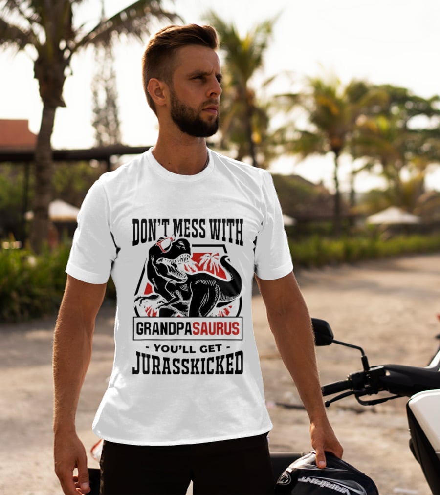 Don't Mess With Grandpasaurus You'll Get Jurasskicked Dinosaur Humor T-Shirt