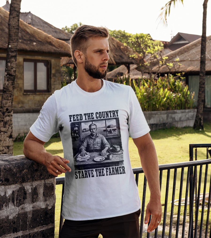 Feed The Country Starve The Farmer Agriculture Farmer In Cabin With Fields And Hat T-Shirt