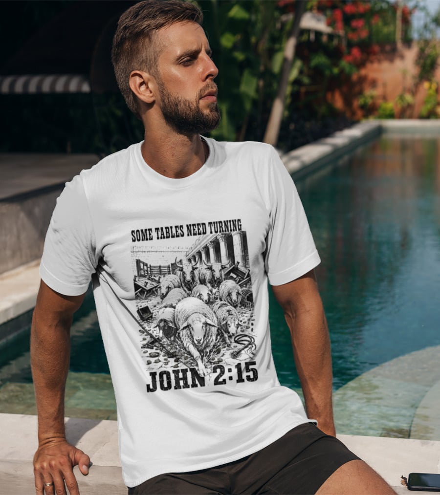 Some Tables Need Turning John 2:15 Biblical Verse Sheep T-Shirt