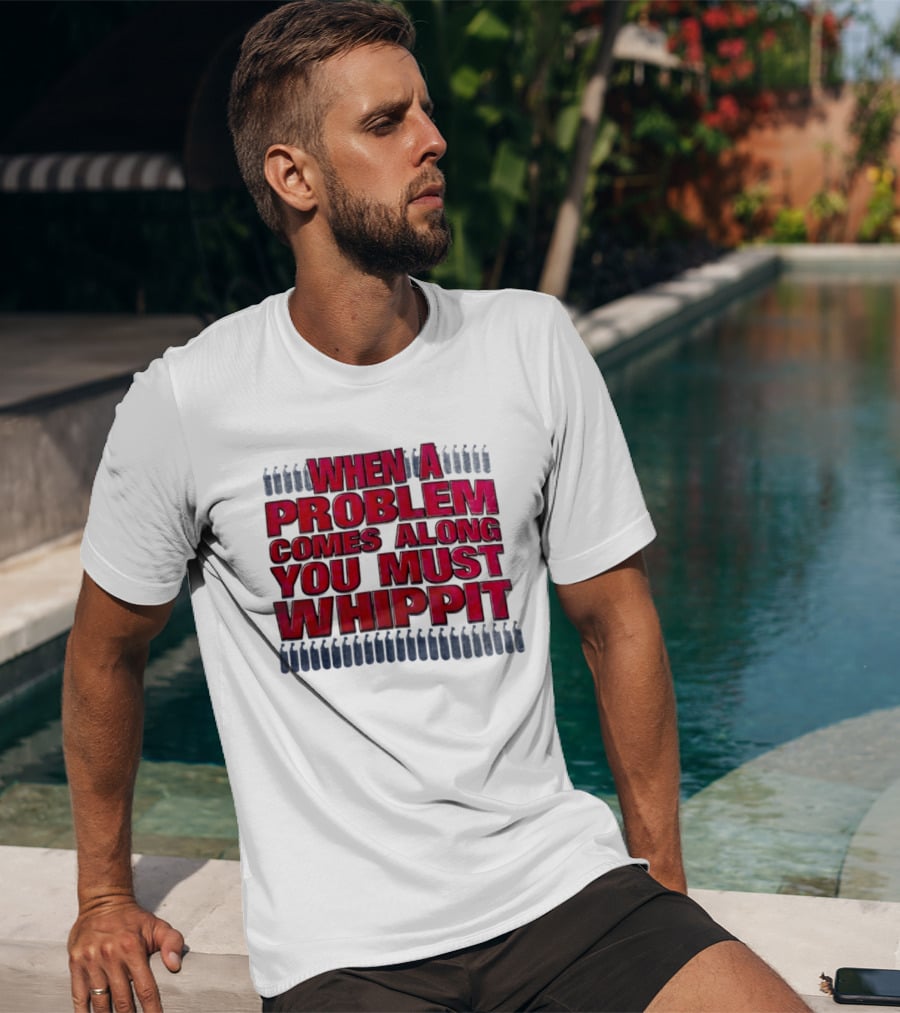 When A Problem Comes Along You Must Whippet Nitrous Oxide T-Shirt