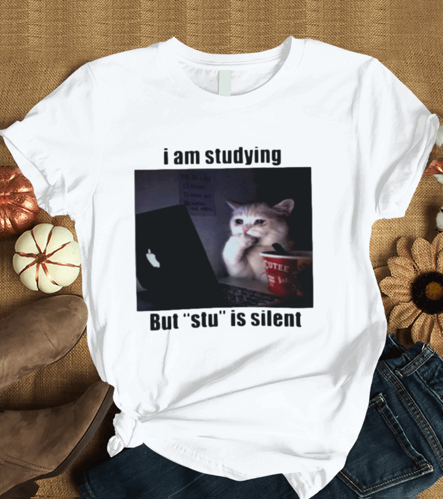 I Am Studying But "stu" Is Silent Sad Cat Meme Laptop Cup T-Shirt