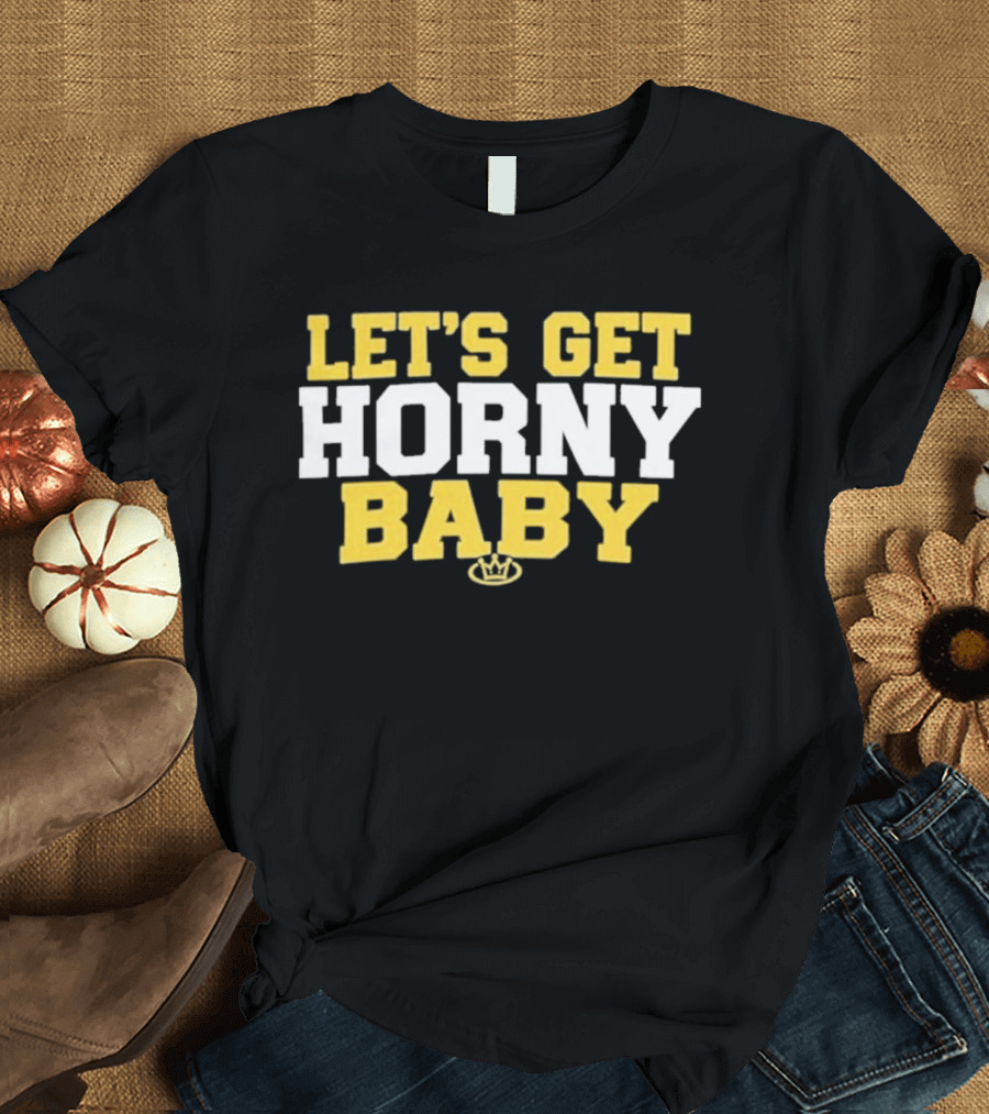 LET'S GET HORNY BABY Crown Yellow White T-Shirt
