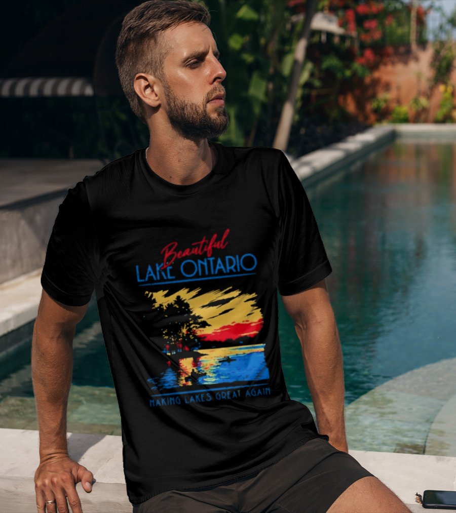 Beautiful Lake Ontario Making Lakes Great Again T-Shirt