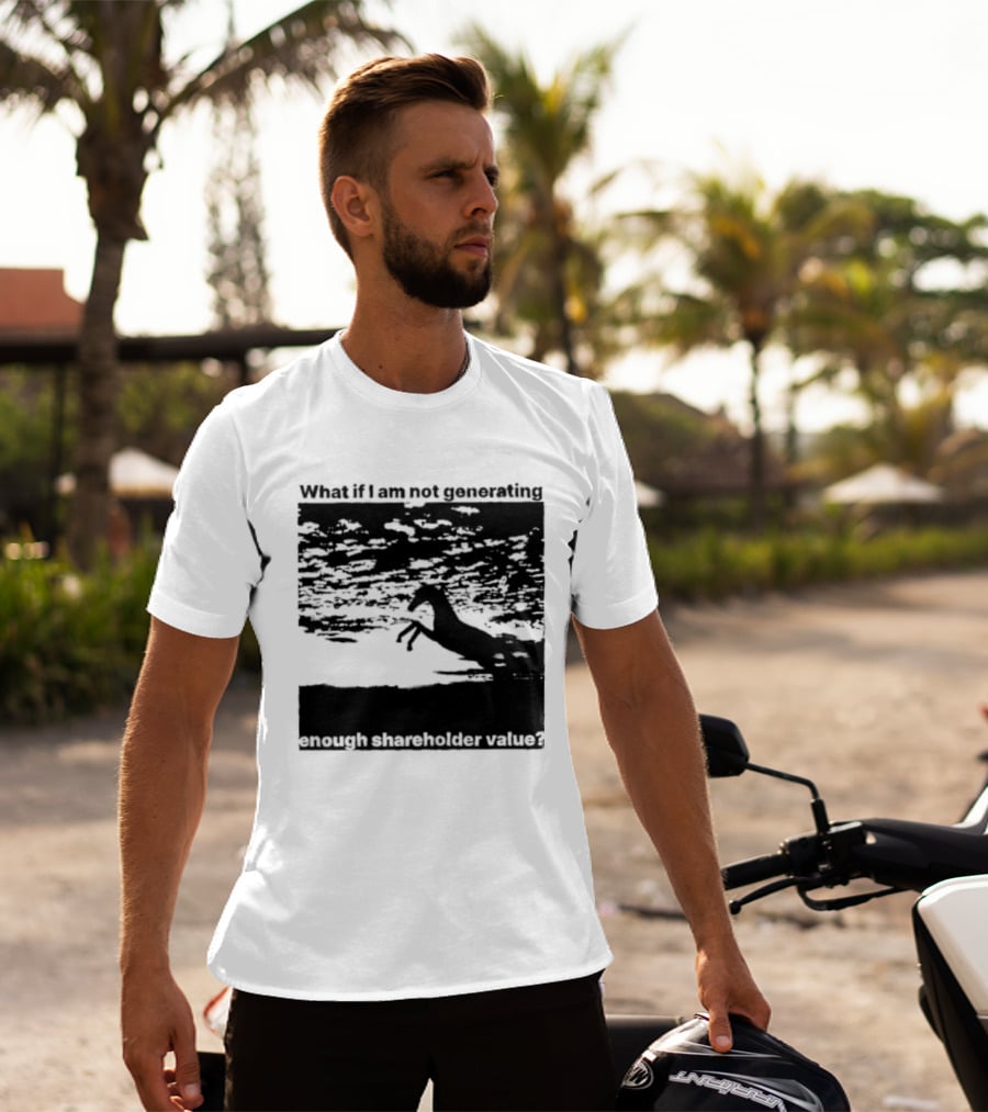What If I Am Not Generating Enough Shareholder Value Deer Sunset Scene T-Shirt