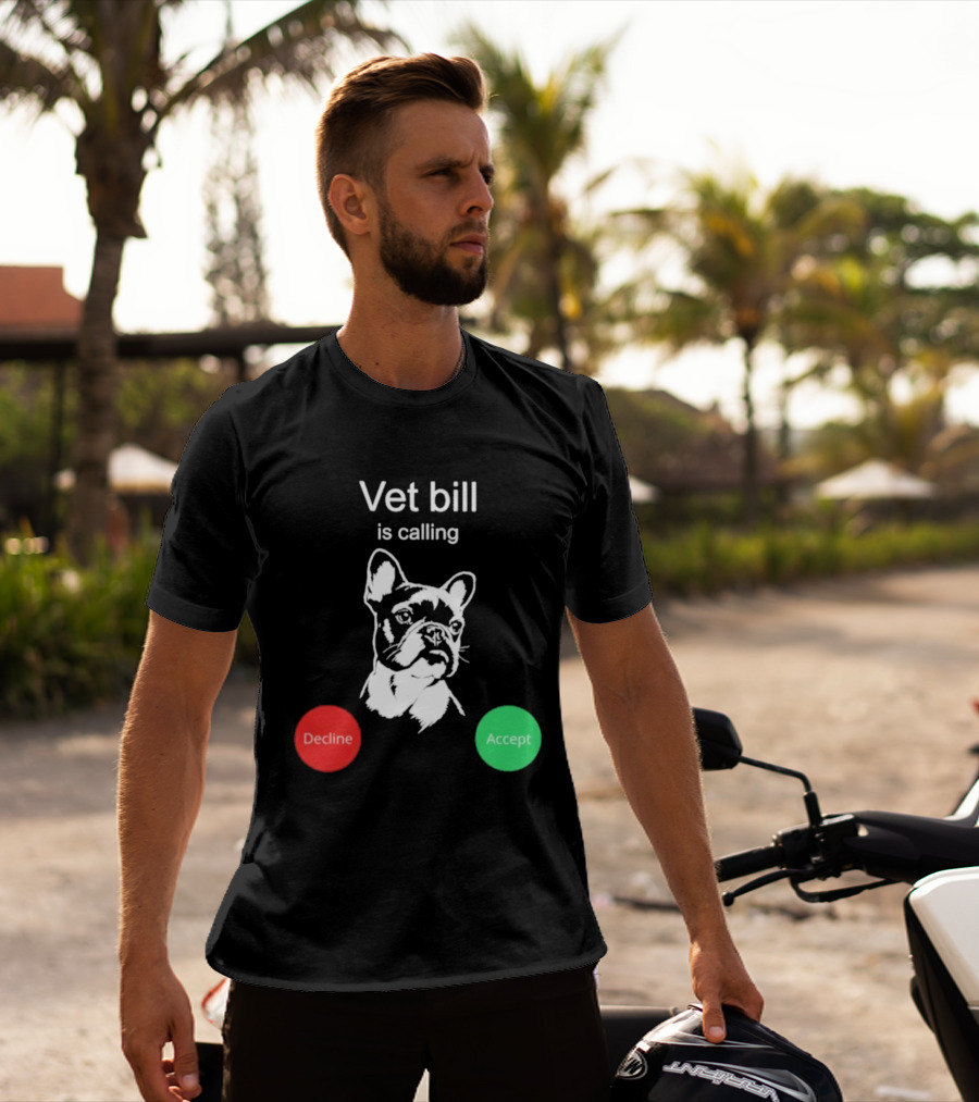 Vet Bill Is Calling Decline Accept Bulldog Sketch T-Shirt