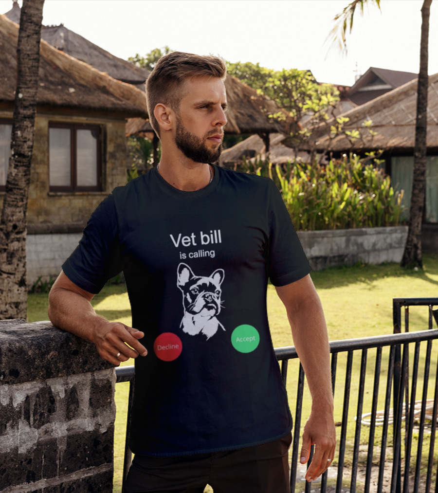 Vet Bill Is Calling Decline Accept Bulldog Sketch T-Shirt