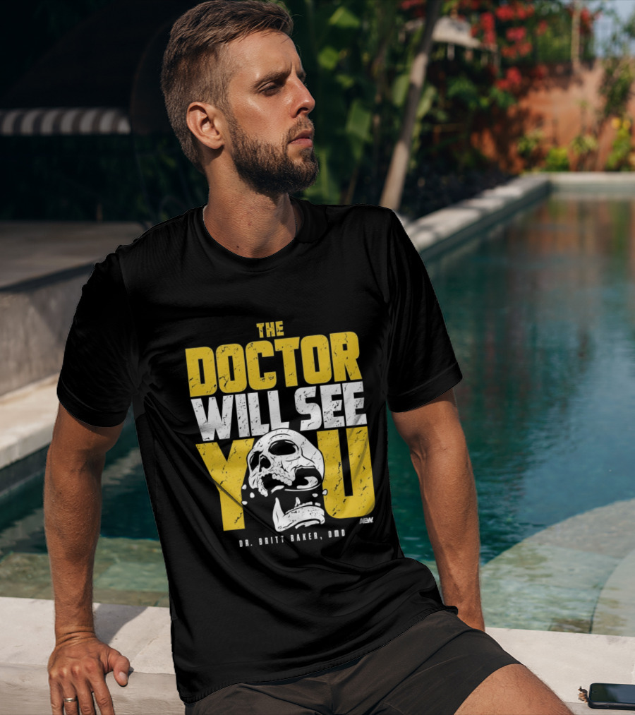 The Doctor Will See You Dr. Britt Baker DMD AEW T-Shirt