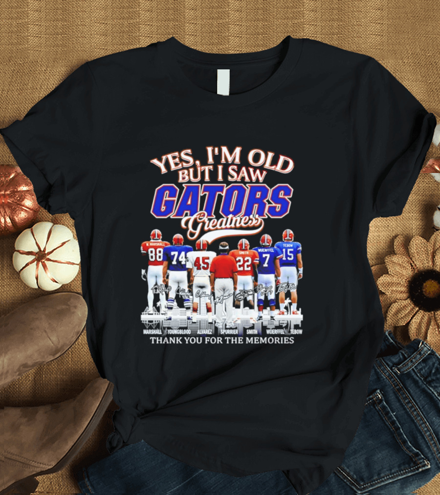 Yes I'm Old But I Saw Gators Greatness Thank You For The Memories Marshall Spurrier Smith Wuerffel Tebow T-Shirt